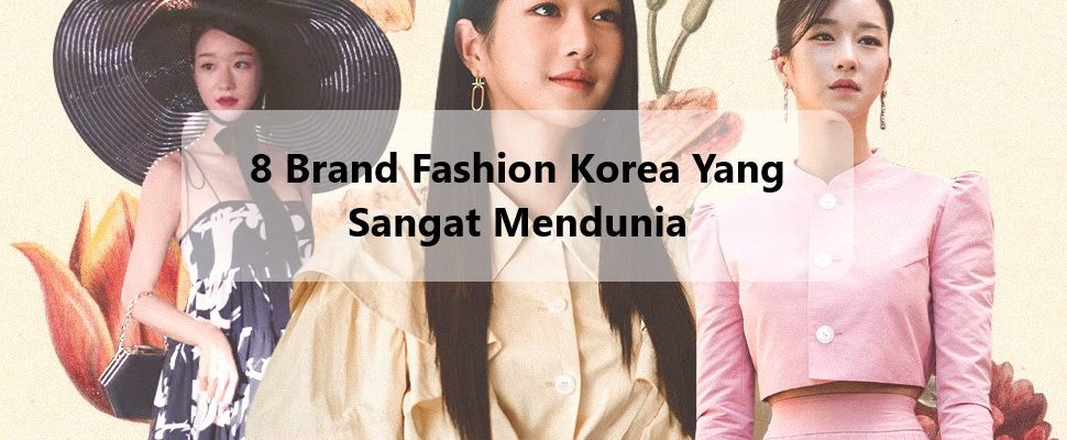 8 Brand Fashion Korea Yang Sangat Mendunia